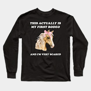 My First Rodeo shirt 90s style tshirt meme tshirt weird tshirt y2k aesthetic funny tshirt soft girl tshirt parody 2000s gift cowgirl Long Sleeve T-Shirt